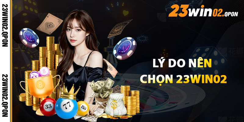 Giới Thiệu 23win02 - Nền Tảng Giải Trí Đẳng Cấp Hiện Đại 3 Lý Do Nên Chọn 23win02 Để Giải Trí Và Cá Cược